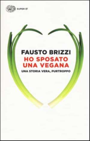 Ho sposato una vegana de Fausto Brizzi