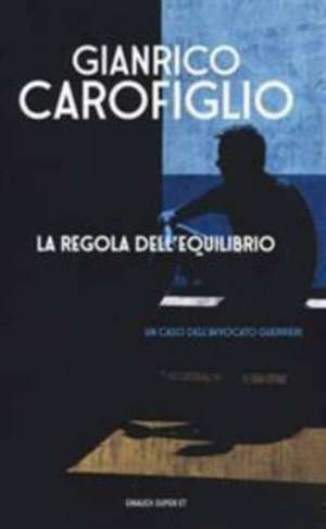 La regola dell'equlibrio de Gianrico Carofiglio