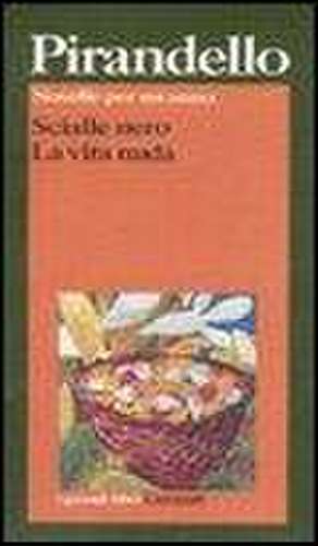 Novelle per un anno: Scialle nero-La vita nuda de Luigi Pirandello