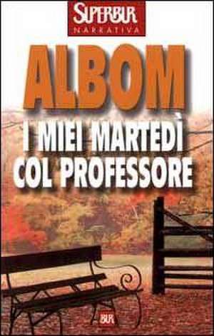 I miei martedi col professore. La lezione più grande: la vita, la morte, l'amore de Mitch Albom