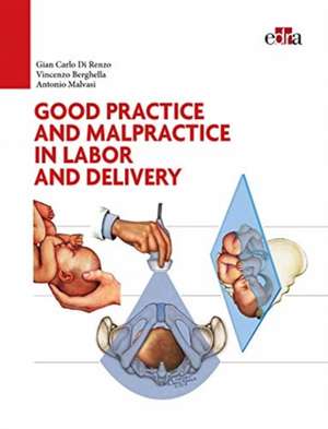 GOOD PRACTICE & MALPRACTICE IN LABOR & D