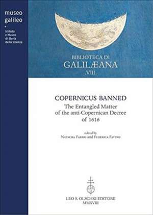 Copernicus Banned: The entangled matter of the anti-copernican decree of 1616 de Natacha Fabbri