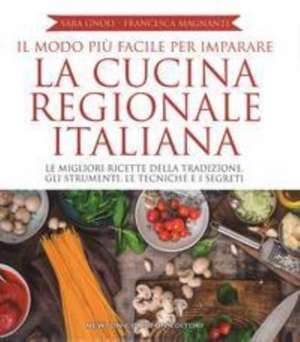 Il modo più facile per imparare la cucina regionale italiana de Sara Gnoli