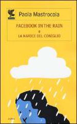 Facebook in the rain-La narice del coniglio de Paola Mastrocola