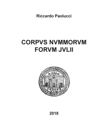 Corpus nummorum forum julii de Riccardo Paolucci