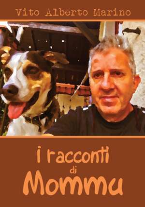 I racconti di Mommu de Vito Alberto Marino