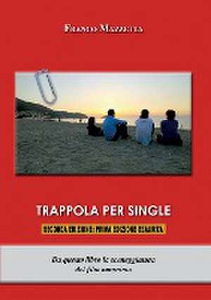 Trappola per single de Franco Mazzetta