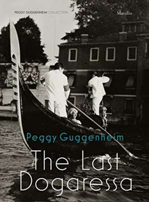 Peggy Guggenheim: The Last Dogaressa de Karole Vail