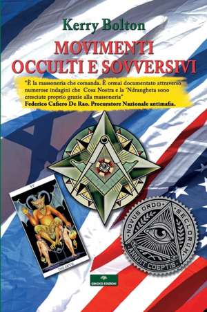 Movimenti Occulti e Sovversivi: Tradizione e Contro-Tradizione nella Lotta per il Controllo del Potere Mondiale de Kerry Bolton