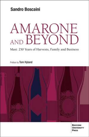 Amarone and Beyond de Sandro Boscaini