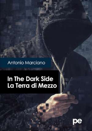 In The Dark Side. La Terra di Mezzo de Antonio Marciano