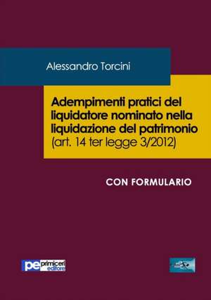 Adempimenti pratici del liquidatore nominato nella liquidazione del patrimonio de Alessandro Torcini