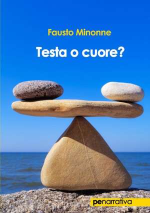 Testa o cuore? de Fausto Minonne