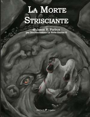 La Morte Strisciante de Jason R. Forbus