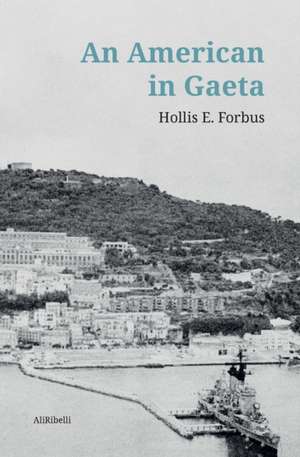 An American in Gaeta de Hollis E. Forbus