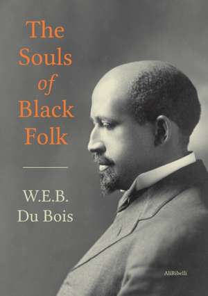 The Souls of Black Folk de W. E. B. DuBois