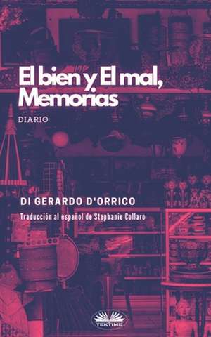 El bien y El mal, Memorias de Gerardo d'Orrico