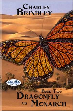 Dragonfly Vs Monarch de Charley Brindley