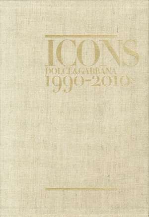 Dolce&gabbana Icons: 1990-2010 de Mondadori Electa