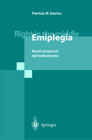 Right in the Middle - Emiplegia: Nuovi progressi nel trattamento de Patricia M. Davies