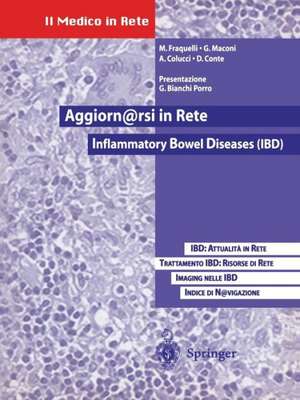 Aggiornarsi in Rete: Inflammatory Bowel Diseases (IBD): IBD: Attualita in Rete. Trattamento delle IBD: Risorse di Rete la Medicina Basata sulle Evidenze Imaging nelle IBD de M. Fraquelli