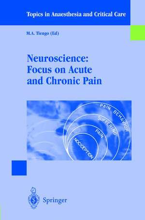 Neuroscience: Focus on Acute and Chronic Pain de M.A. Tiengo