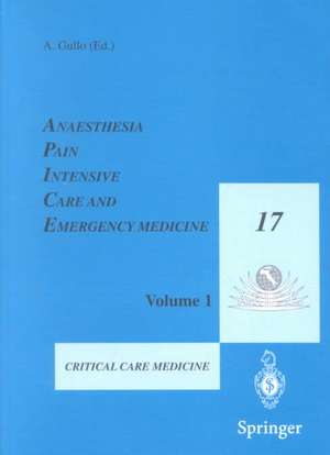 Anaesthesia, Pain, Intensive Care and Emergency Medicine — A.P.I.C.E.: Proceedings of the 17th Postgraduate Course in Critical Care Medicine Trieste, Italy — November 15–19, 2002 Volume II de A. Gullo