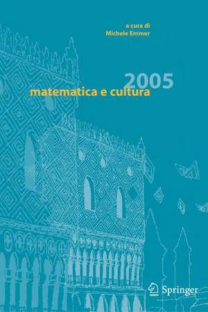 Matematica e cultura 2005 de Michele Emmer