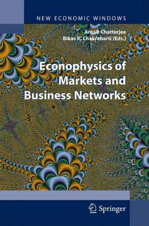 Econophysics of Markets and Business Networks de Arnab Chatterjee