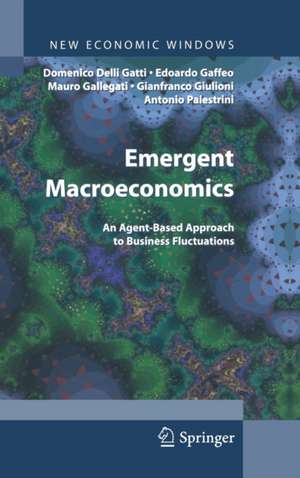 Emergent Macroeconomics: An Agent-Based Approach to Business Fluctuations de Domenico Gatti