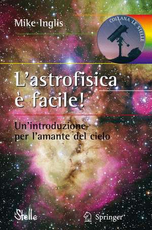 L'astrofisica è facile! de Mike Inglis