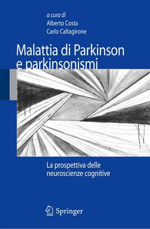 Malattia di Parkinson e parkinsonismi: La prospettiva delle neuroscienze cognitive de Alberto Costa