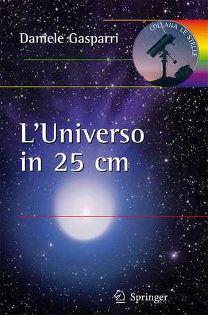 L'universo in 25 centimetri de Daniele Gasparri