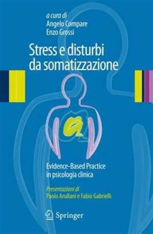 Stress e disturbi da somatizzazione: Evidence-Based Practice in psicologia clinica de Angelo Compare