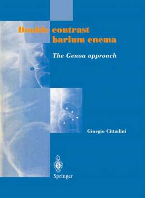 Double contrast barium enema: The Genoa approach de Giorgio Cittadini