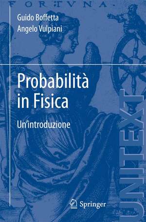 Probabilità in Fisica: Un'introduzione de Guido Boffetta