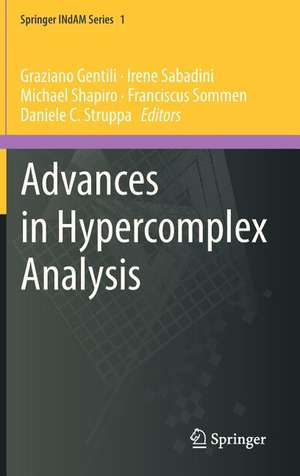 Advances in Hypercomplex Analysis de Graziano Gentili