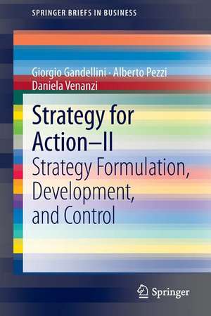 Strategy for Action – II: Strategy Formulation, Development, and Control de Giorgio Gandellini