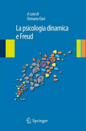 La psicologia dinamica e Sigmund Freud de Osmano Oasi