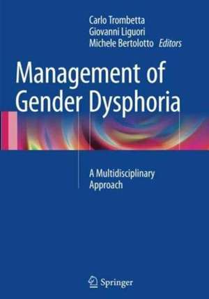 Management of Gender Dysphoria: A Multidisciplinary Approach de Carlo Trombetta