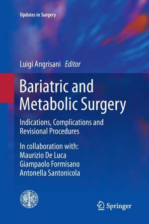 Bariatric and Metabolic Surgery: Indications, Complications and Revisional Procedures de Luigi Angrisani