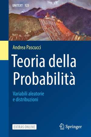 Teoria della Probabilità: Variabili aleatorie e distribuzioni de Andrea Pascucci