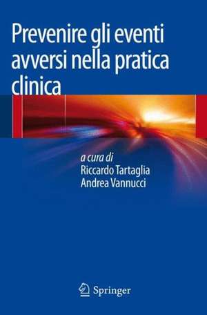 Prevenire gli eventi avversi nella pratica clinica de Riccardo Tartaglia