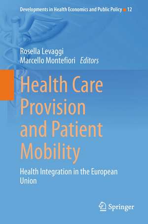 Health Care Provision and Patient Mobility: Health Integration in the European Union de Rosella Levaggi