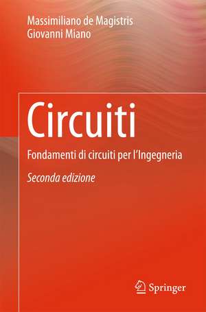 Circuiti: Fondamenti di circuiti per l'Ingegneria de Massimiliano de Magistris