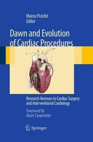 Dawn and Evolution of Cardiac Procedures: Research Avenues in Cardiac Surgery and Interventional Cardiology de Marco Picichè