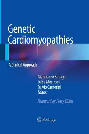 Genetic Cardiomyopathies: A Clinical Approach de Gianfranco Sinagra