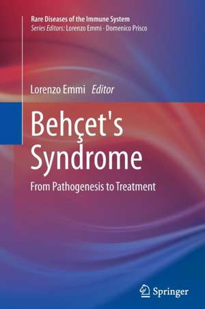 Behçet's Syndrome: From Pathogenesis to Treatment de Lorenzo Emmi