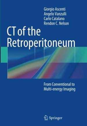 CT of the Retroperitoneum: From Conventional to Multi-energy Imaging de Giorgio Ascenti