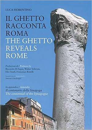 Il ghetto racconta Roma-The ghetto reveals Rome de Luca Fiorentino